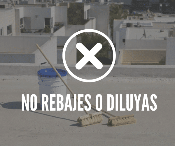 No rebajar impermeabilizante