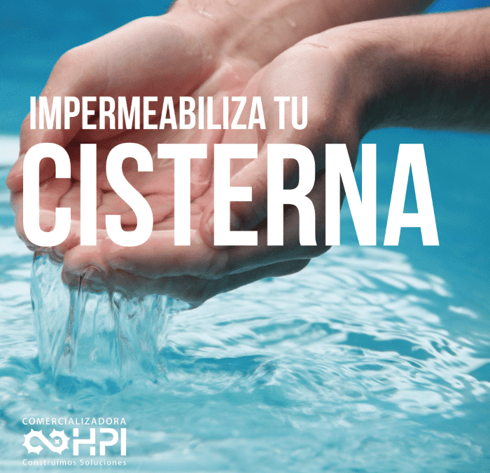 ¿CUANDO IMPERMEABILIZAR TU CISTERNA O ALJIBE?